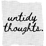 untidy thoughts