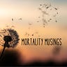 Mortality Musings by Carole Silvoy