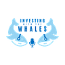 Investing with the Whales Podcast