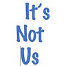 It's Not Us