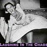 Laughing In The Chaos