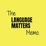 The Language Matters Memo