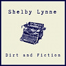Shelby Lynne  -  Dirt and Fiction