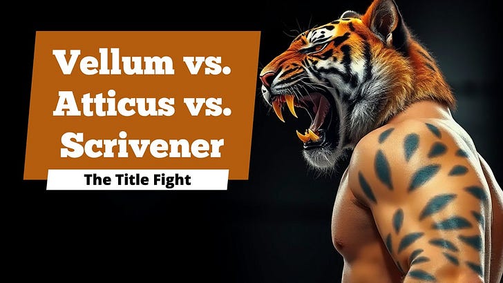FIGHT: Vellum vs. Atticus vs. Scrivener