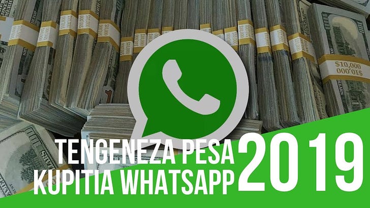 Jinsi Ya Kutengeneza Pesa Mtandaoni Kwa Kutumia Whatsapp 