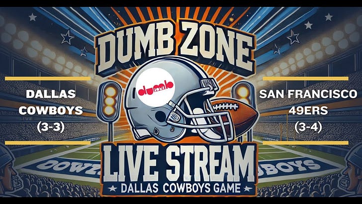 Cowboys at 49ers Stream Team The Dumb Zone