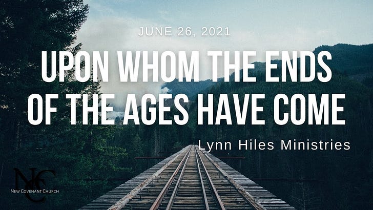 “Upon Whom The Ends Of The Ages Have Come”-Lynn Hiles Ministries (Video)