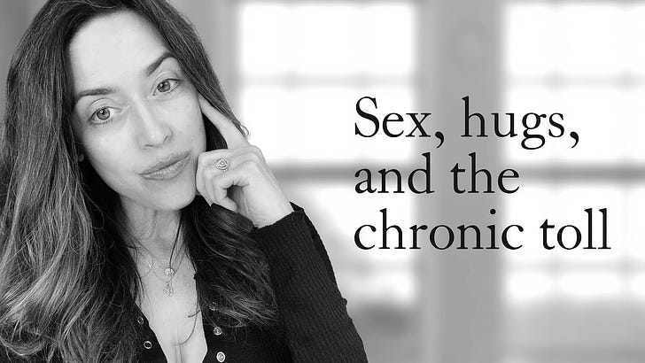 Sex, hugs and the chronic toll