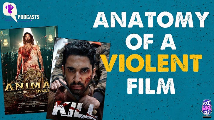 What ‘Kill’ & ‘Animal’ Tell Us about Our Love for Violent Films