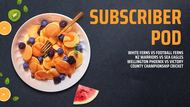 Subscriber Pod: White Ferns vs Football Ferns, NZ Warriors & Phoenix Previews, Kiwi County Tour