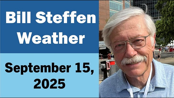Monday, September 15, 2025 - Bill Steffen - Weather