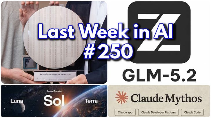 Last Week in AI #250 - Mythos Mess, GPT 5.6-Sol, GLM 5.2