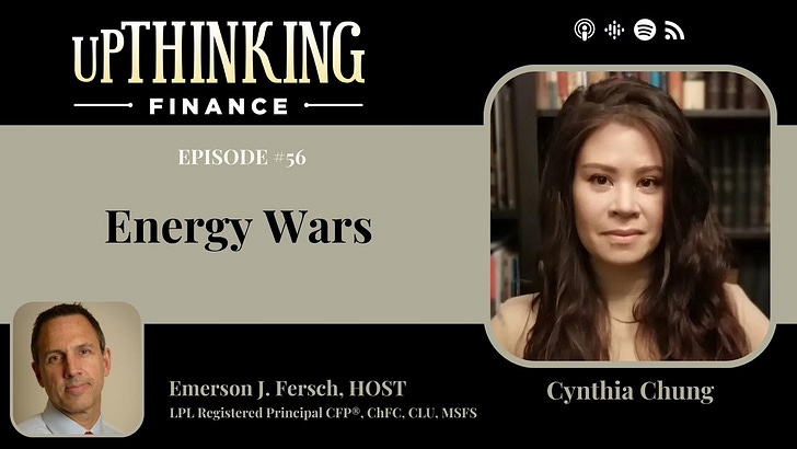 UPThinking Finance™ Ep #56 "Energy Wars with Cynthia Chung