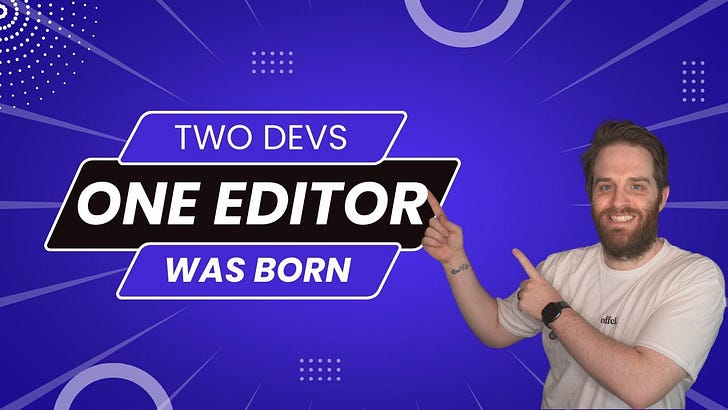 8/21 - Two Devs One Editor - by James Perkins