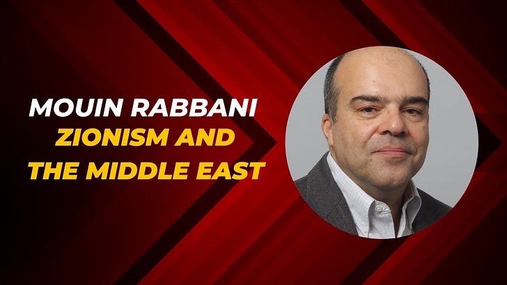 Mouin Rabbani on Zionism and the Middle East