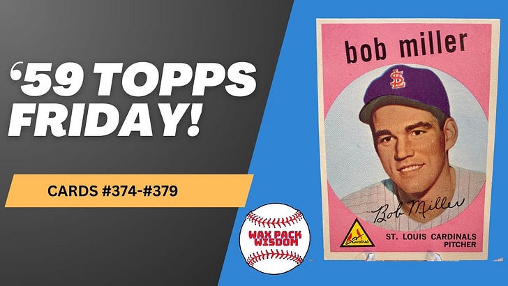 '59 Topps Friday Cards 374-379: Phillies Whiz Kid Bob Miller, Giants ace Johnny Antonelli and More!