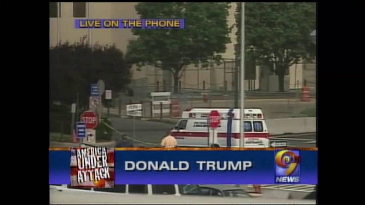 Donald Trump, September 11, 2001: "I happen to think they had not only a plane but they had bombs that exploded almost simultaneously."