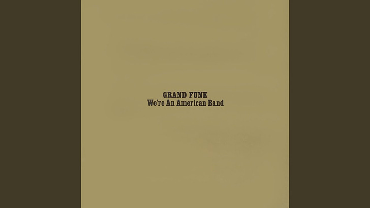 "We're an American Band" by Grand Funk Railroad (1973) with Todd Rundgren as producer/engineer