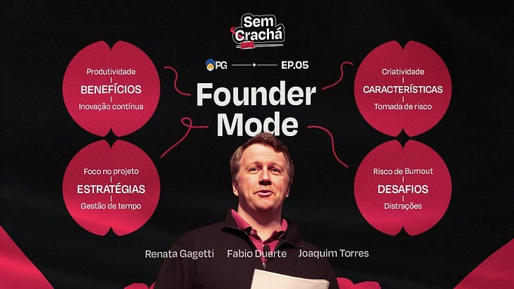 Founder Mode: A nova polêmica do mundo das startups e liderança | Sem Crachá 5