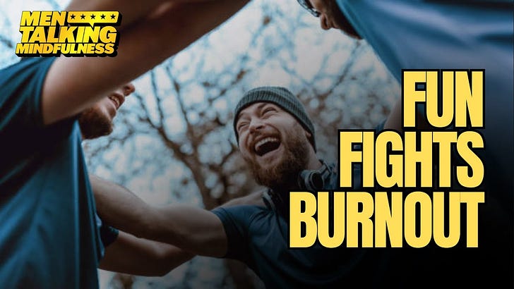 Why Having Fun Is a Serious Strategy for Men’s Mental Health
