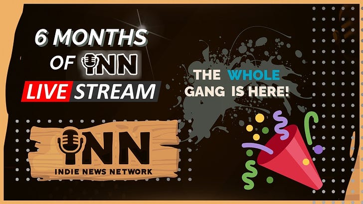 **ANNOUNCEMENT** Join Us LIVE Today (5/6) at 4pm ET for INN's 6-Month Anniversary Celebration Network Roundtable! Follow @GetIndieNews on Twitter