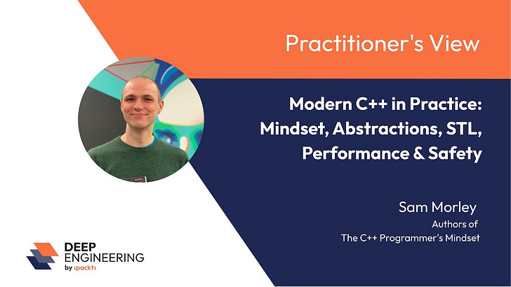 The C++ Programmer’s Mindset on Abstraction Costs, “Future You,” and Thinking with the Machine: A Conversation with Sam Morley