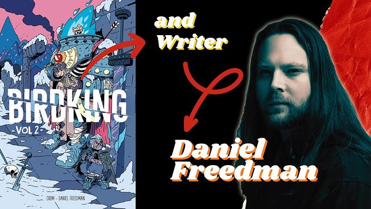 Writer Daniel Freedman Talks Film and Comics and Birdking Volumes 1 & 2!