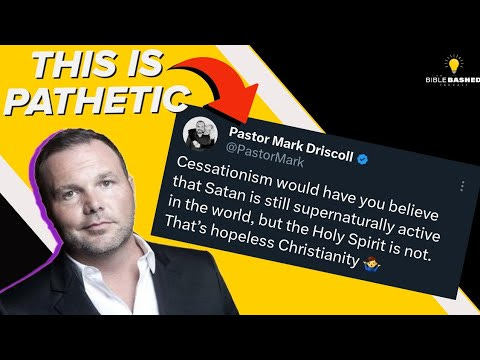 Bible Bashed Podcast: Responding to Mark Driscoll’s Anti-Cessationism Screed