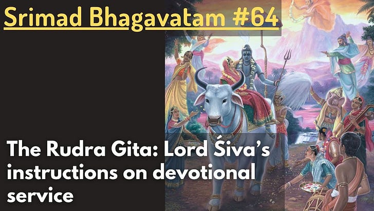 The Rudra Gita: Lord Śiva instructs us on the process of devotional service (Srimad Bhagavatam #64)