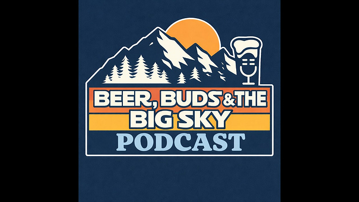 Beer, Buds and Big Sky Podcast