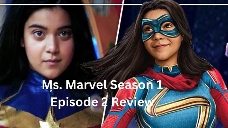 Ms. Marvel Season 1 Episode 2 Review and Analysis