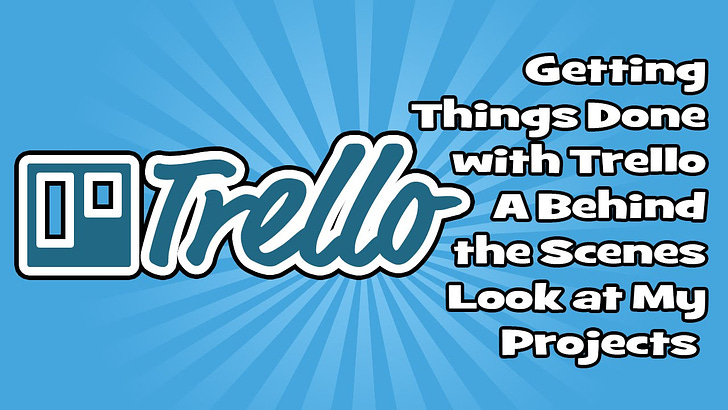 Trello: Tips for Organizing Your Life