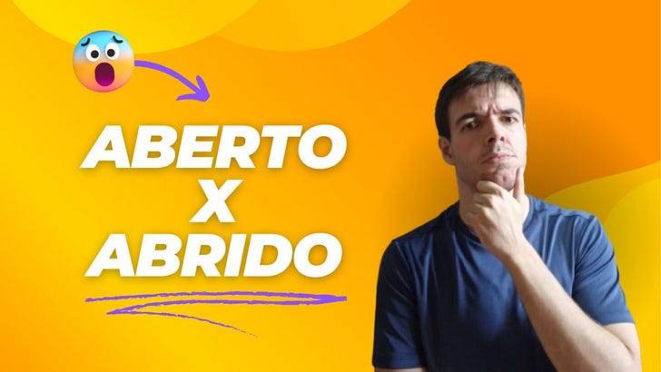 Aberto ou Abrido: qual a forma correta?