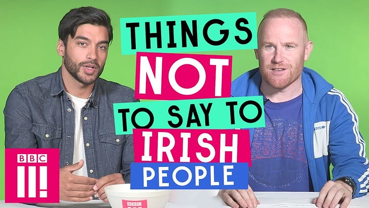 Things Not To Say To Irish People ( Ever )