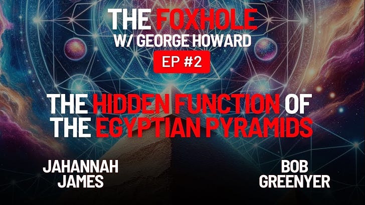 The True Function of The Giza Pyramids with Jahannah James and Bob Greenyer
