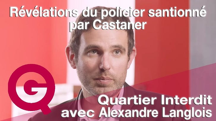 Alexandre Langlois révélations du policier sanctionné par Castaner