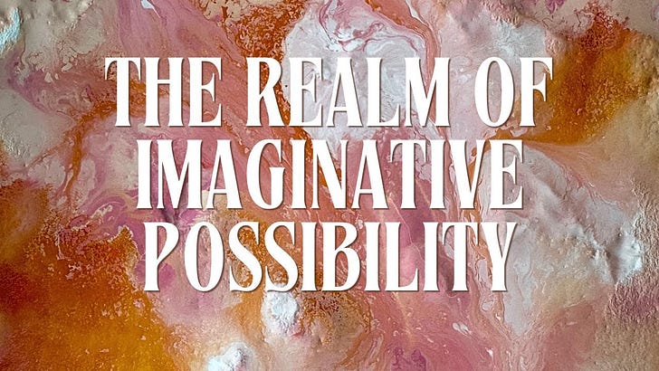 The Realm of Imaginative Possibility
