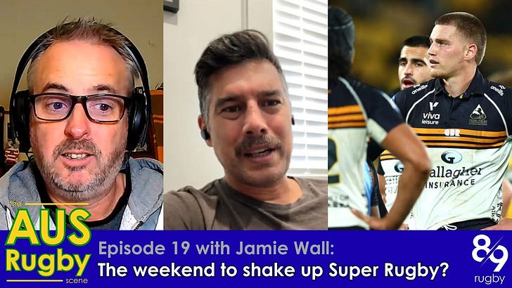 AUS Rugby scene: The QF weekend to shake up Super Rugby with Jamie Wall