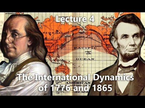 The International Dynamics of 1776 and 1865 (Lecture 04 of Open System Course by Matt Ehret)