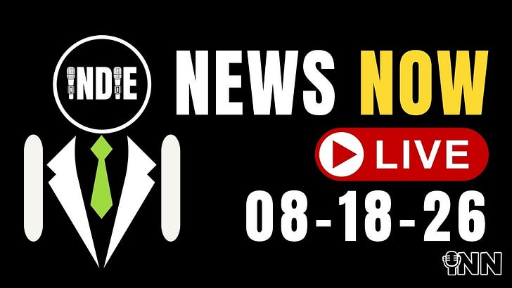 LIVESTREAM TONIGHT! Presidential Meddling in Lakers Sale?, Remember the Journalists | IndieNewsNow LIVE! 08-18-26 on INN | Starts at 10pm ET / 7pm PT