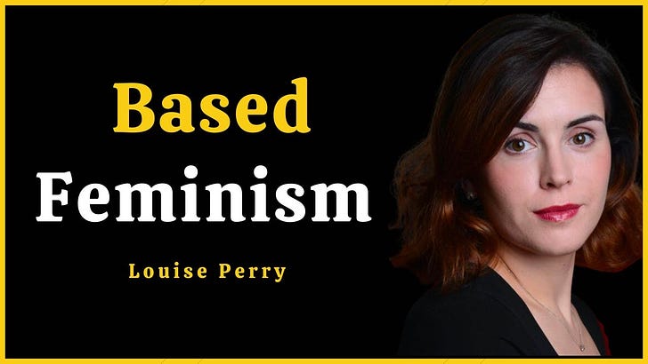 Based Feminism | Louise Perry