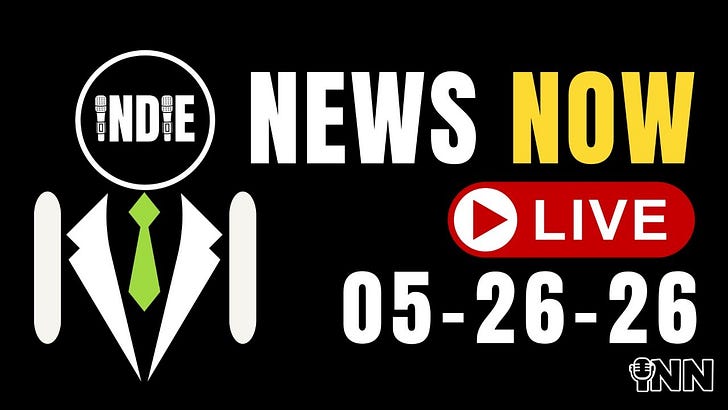 LIVESTREAM Tonight! Flotilla Participants TORTURED, Lebanon MASSACRES, Gaza Aid DECLINING | IndieNewsNow LIVE! 05-26-26 on INN | Starts at 10pm ET / 7pm PT