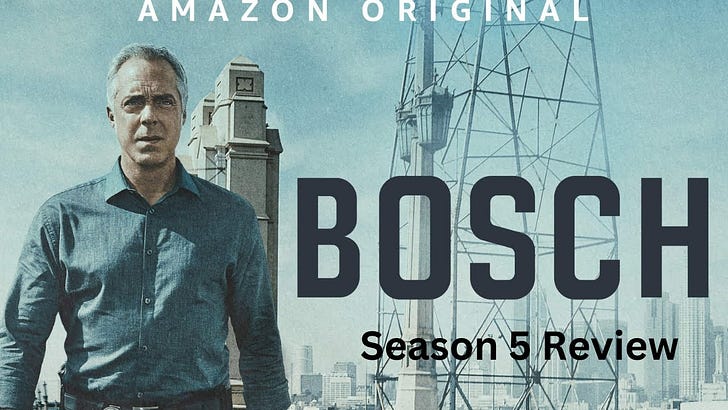 Bosch Season 5 Review and Analysis