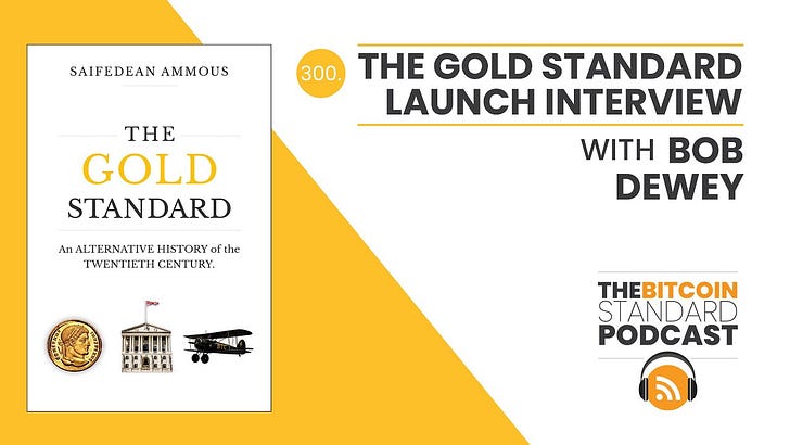 Book: The Gold Standard Launch Interview with Bob Dewey, by Saifedean ...