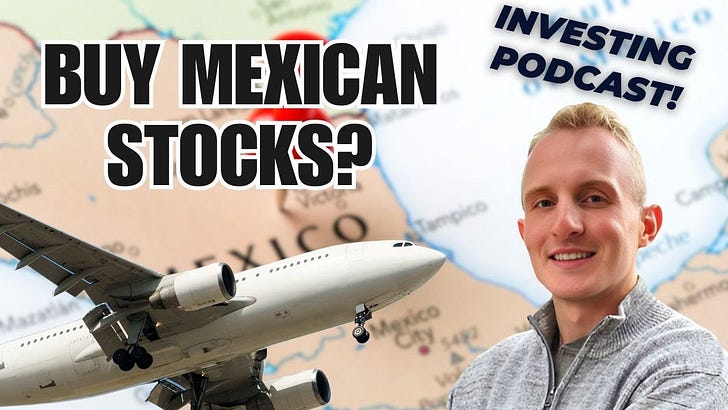 [PODCAST] I Bought The Highest Quality Stock In Mexico (And It Trades At 10x Earnings)