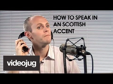 How To Speak With A Scottish Accent