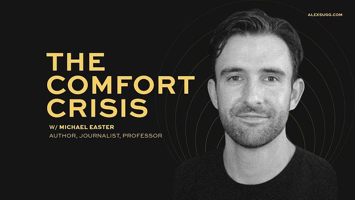 The Comfort Crisis W/ Michael Easter (#019) - By Alex Sugg