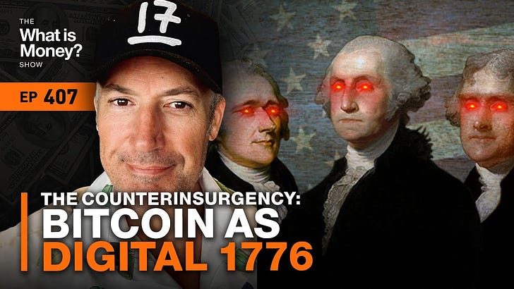 The COunterINsurgency: Bitcoin as Digital 1776 with GMONEY (WiM407)