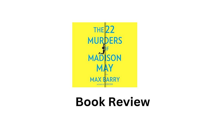 The 22 Murders of Maidson May by Max Berry Review and Analysis