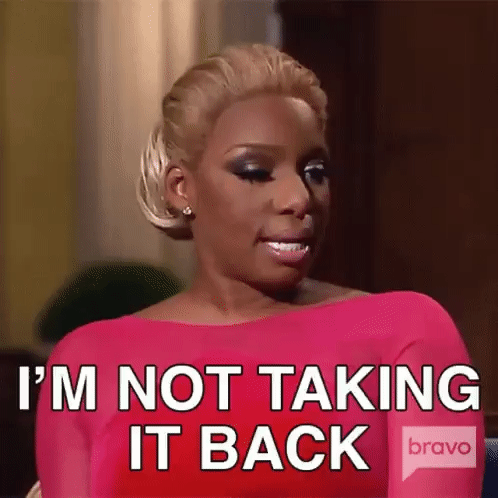 Im Not Taking It Back Real Housewives Of Atlanta GIF